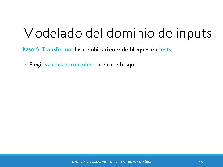 Modelado del dominio de inputs Paso 5: Transformar las combinaciones de bloques en tests.