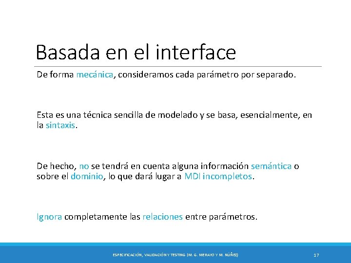 Basada en el interface De forma mecánica, consideramos cada parámetro por separado. Esta es