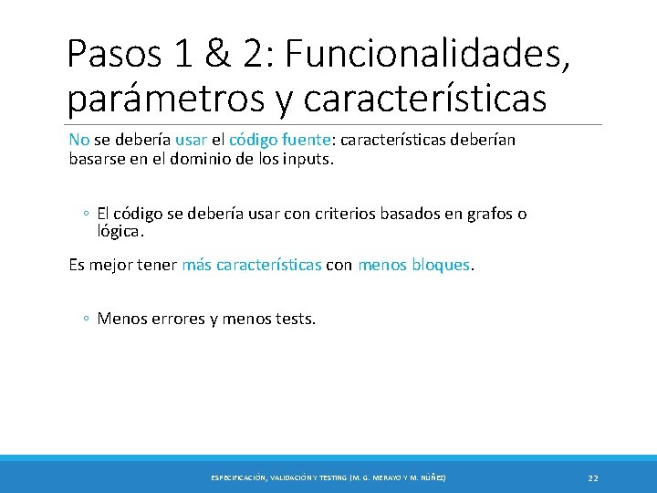 Pasos 1 & 2: Funcionalidades, parámetros y características No se debería usar el código