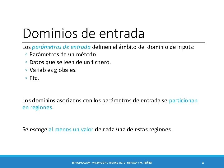 Dominios de entrada Los parámetros de entrada definen el ámbito del dominio de inputs: