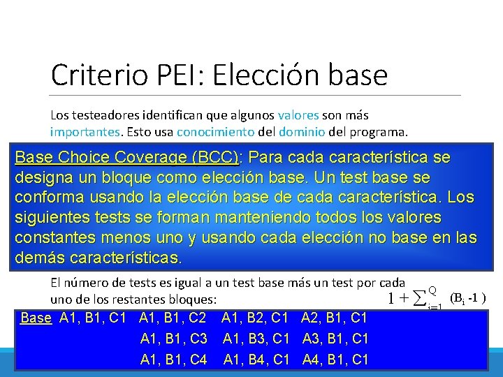 Criterio PEI: Elección base Los testeadores identifican que algunos valores son más importantes. Esto