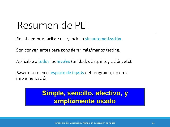 Resumen de PEI Relativamente fácil de usar, incluso sin automatización. Son convenientes para considerar