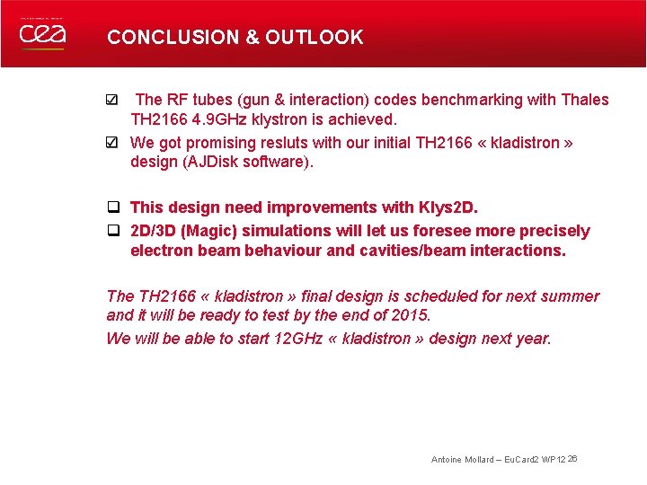 CONCLUSION & OUTLOOK The RF tubes (gun & interaction) codes benchmarking with Thales TH