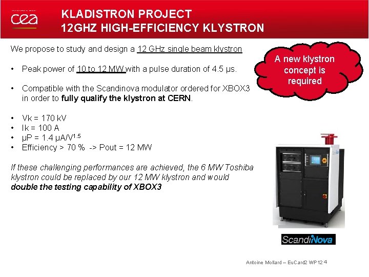 KLADISTRON PROJECT 12 GHZ HIGH-EFFICIENCY KLYSTRON We propose to study and design a 12
