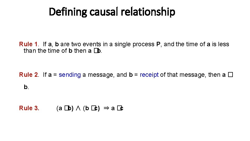 Defining causal relationship Rule 1. If a, b are two events in a single
