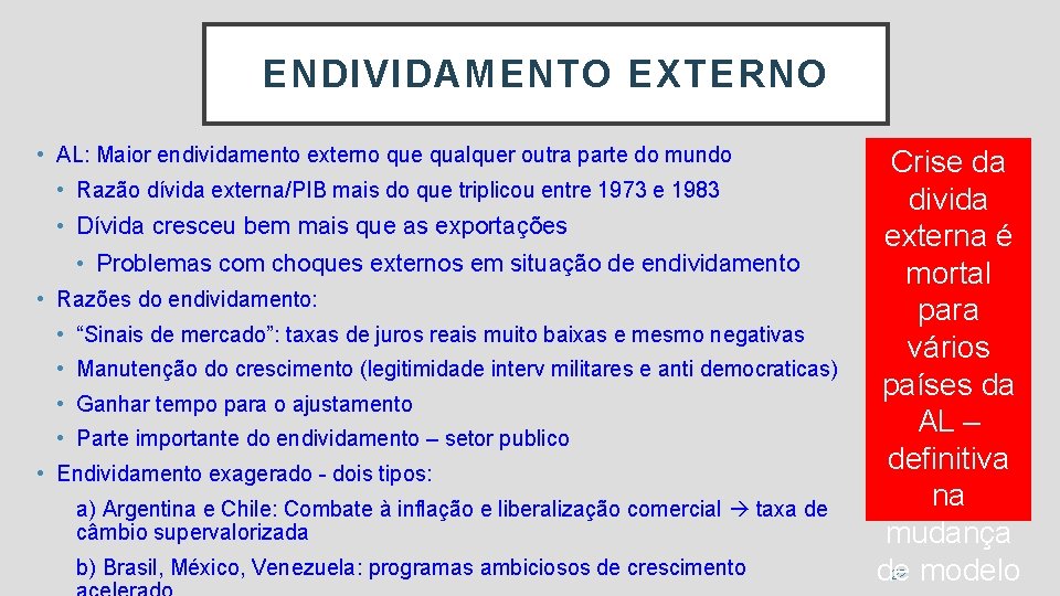 ENDIVIDAMENTO EXTERNO • AL: Maior endividamento externo que qualquer outra parte do mundo •