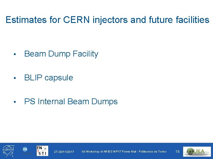 Estimates for CERN injectors and future facilities • Beam Dump Facility • BLIP capsule