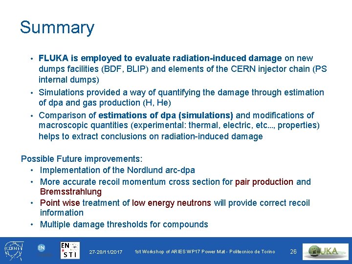 Summary FLUKA is employed to evaluate radiation-induced damage on new dumps facilities (BDF, BLIP)