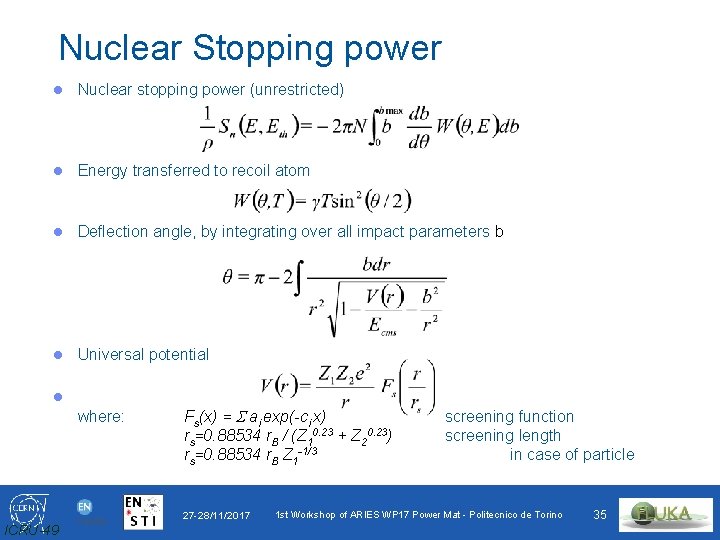 Nuclear Stopping power Nuclear stopping power (unrestricted) Energy transferred to recoil atom Deflection angle,