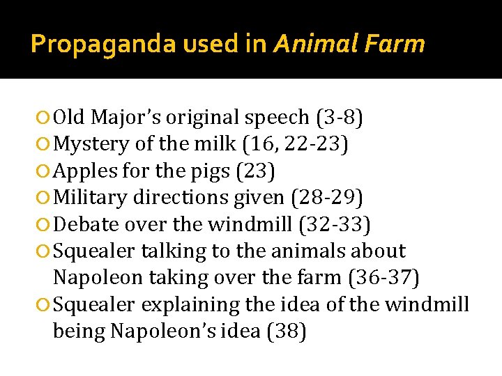 Propaganda used in Animal Farm Old Major’s original speech (3 -8) Mystery of the