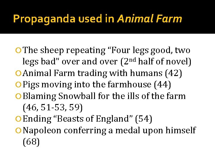 Propaganda used in Animal Farm The sheep repeating “Four legs good, two legs bad”
