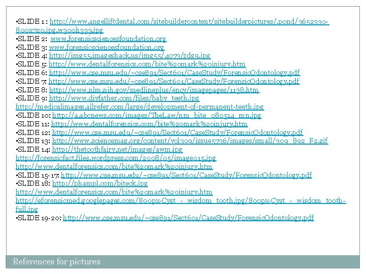  • SLIDE 1 : http: //www. angelliftdental. com/sitebuildercontent/sitebuilderpictures/. pond/3652330800 x 720. jpg. w