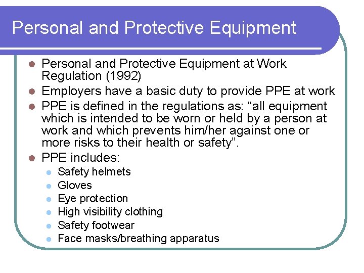 Personal and Protective Equipment at Work Regulation (1992) l Employers have a basic duty