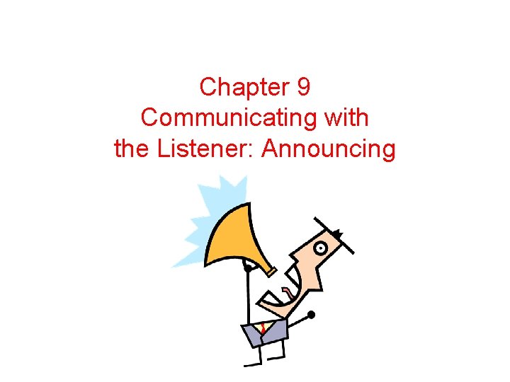 Chapter 9 Communicating with the Listener: Announcing 