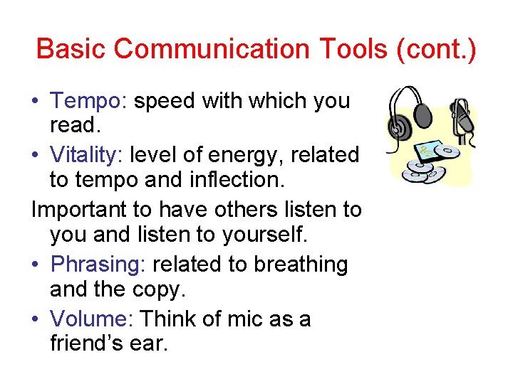 Basic Communication Tools (cont. ) • Tempo: speed with which you read. • Vitality: