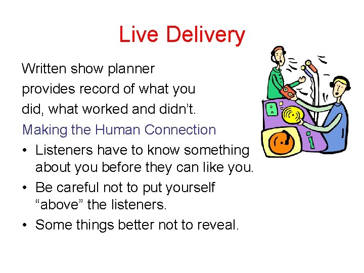 Live Delivery Written show planner provides record of what you did, what worked and