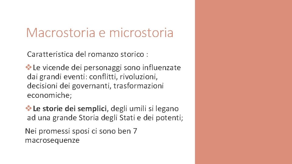Macrostoria e microstoria Caratteristica del romanzo storico : v. Le vicende dei personaggi sono