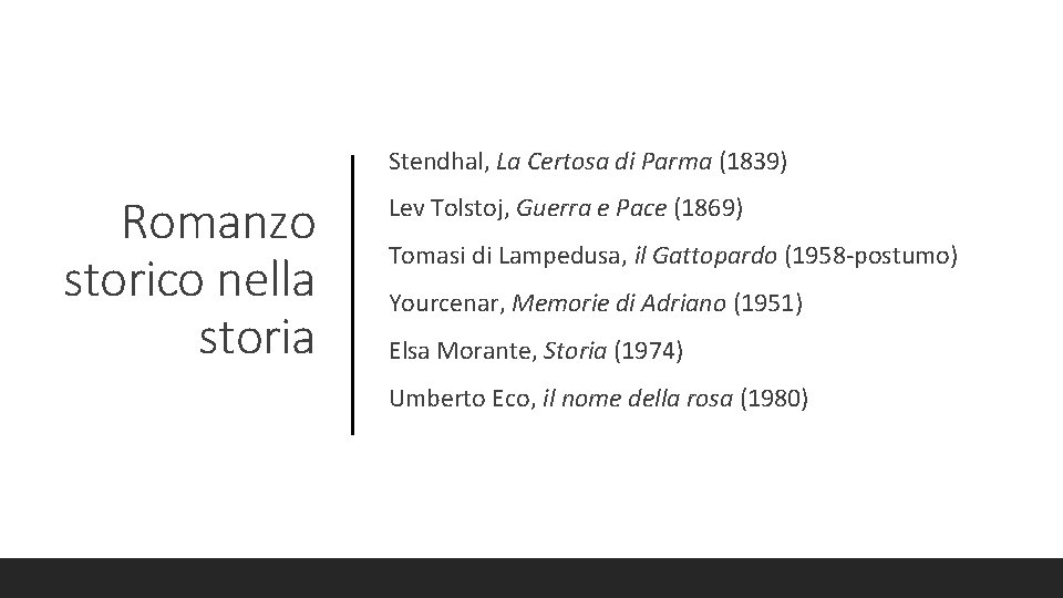 Stendhal, La Certosa di Parma (1839) Romanzo storico nella storia Lev Tolstoj, Guerra e