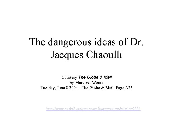 The dangerous ideas of Dr. Jacques Chaoulli Courtesy The Globe & Mail by Margaret