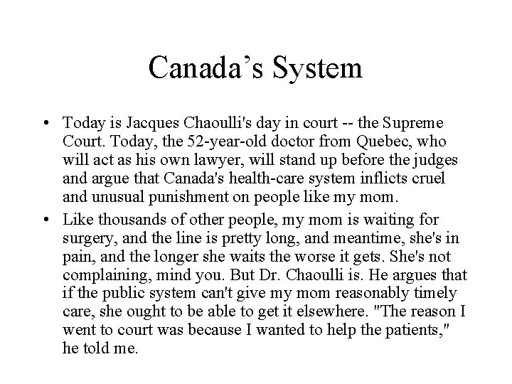 Canada’s System • Today is Jacques Chaoulli's day in court -- the Supreme Court.