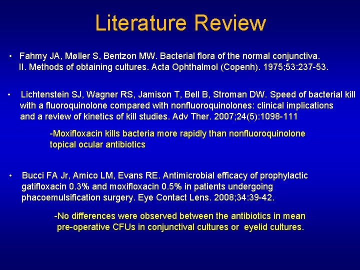 Literature Review • Fahmy JA, Møller S, Bentzon MW. Bacterial flora of the normal