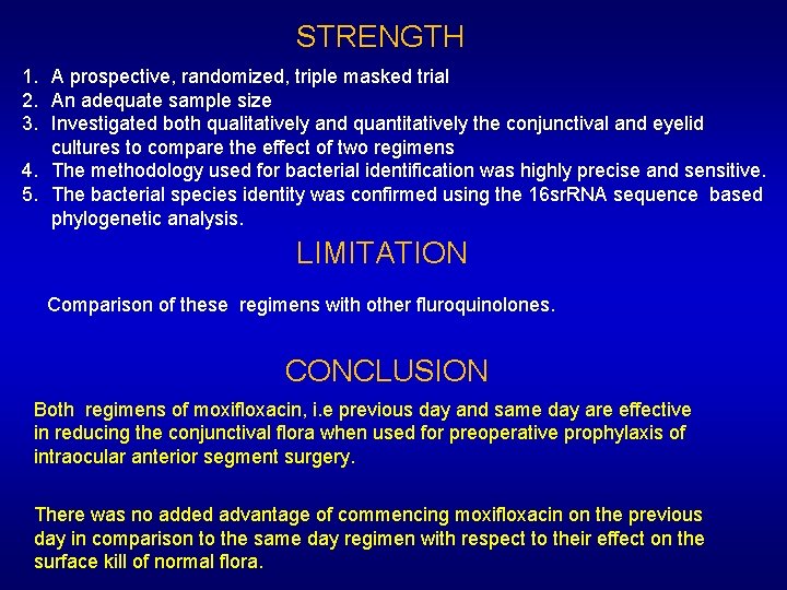 STRENGTH 1. A prospective, randomized, triple masked trial 2. An adequate sample size 3.