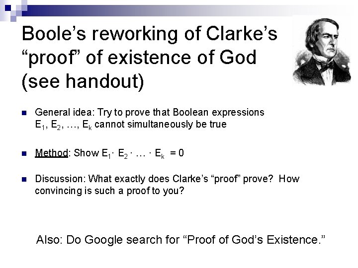 Boole’s reworking of Clarke’s “proof” of existence of God (see handout) n General idea: