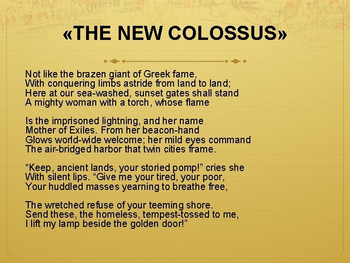  «THE NEW COLOSSUS» Not like the brazen giant of Greek fame, With conquering