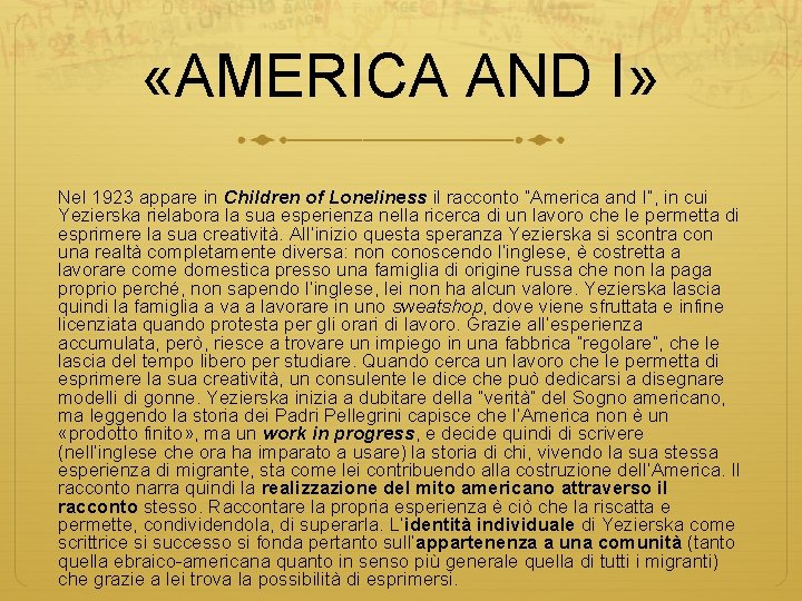  «AMERICA AND I» Nel 1923 appare in Children of Loneliness il racconto “America