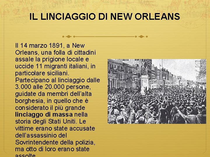 IL LINCIAGGIO DI NEW ORLEANS Il 14 marzo 1891, a New Orleans, una folla