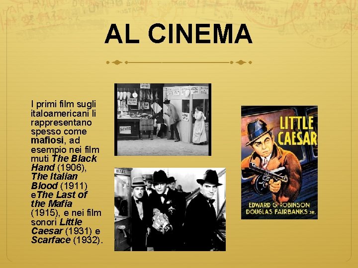 AL CINEMA I primi film sugli italoamericani li rappresentano spesso come mafiosi, ad esempio