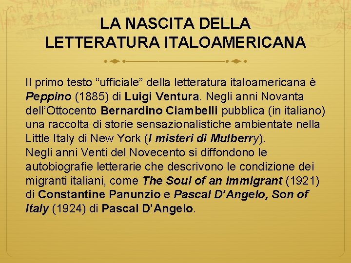 LA NASCITA DELLA LETTERATURA ITALOAMERICANA Il primo testo “ufficiale” della letteratura italoamericana è Peppino