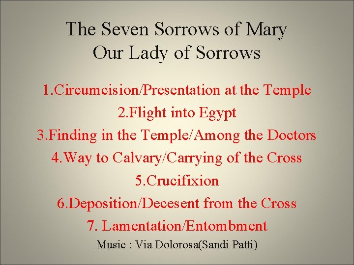 The Seven Sorrows of Mary Our Lady of Sorrows 1. Circumcision/Presentation at the Temple