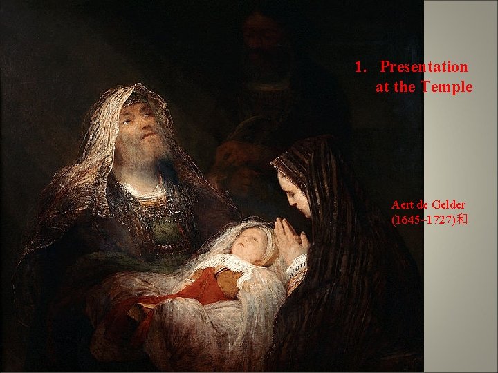 1. Presentation at the Temple Aert de Gelder (1645– 1727)和 