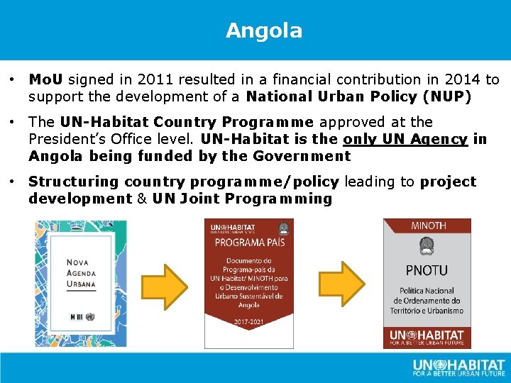 Angola • Mo. U signed in 2011 resulted in a financial contribution in 2014