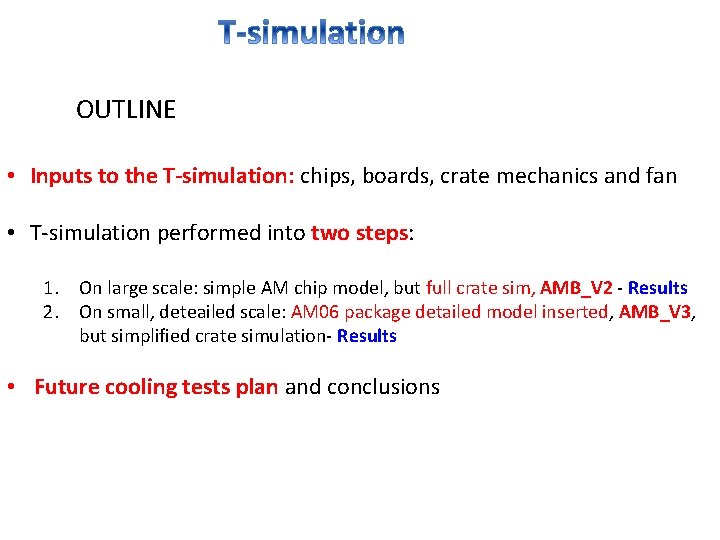 OUTLINE Inputs to the Tsimulation chips boards crate