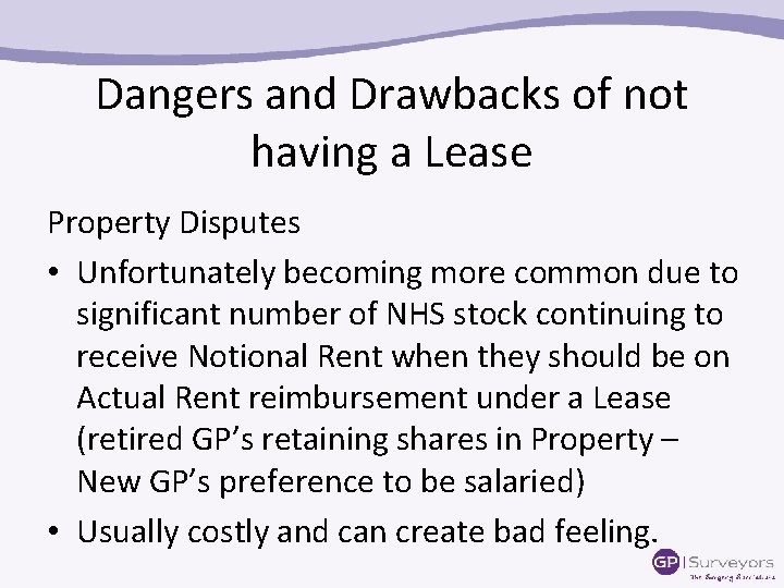 Dangers and Drawbacks of not having a Lease Property Disputes • Unfortunately becoming more