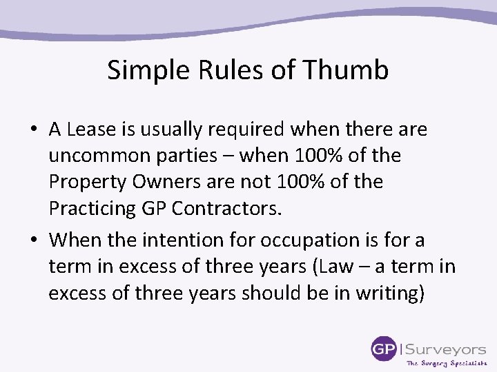 Simple Rules of Thumb • A Lease is usually required when there are uncommon