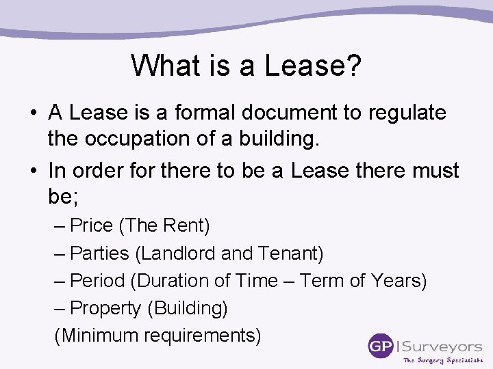 What is a Lease? • A Lease is a formal document to regulate the