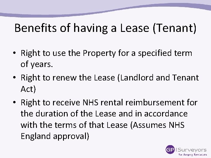Benefits of having a Lease (Tenant) • Right to use the Property for a
