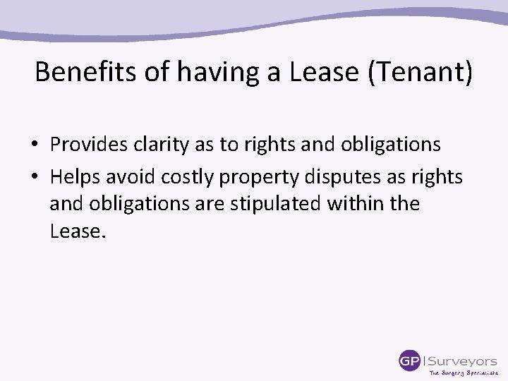 Benefits of having a Lease (Tenant) • Provides clarity as to rights and obligations
