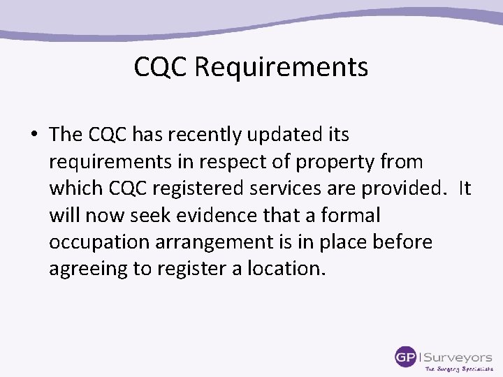 CQC Requirements • The CQC has recently updated its requirements in respect of property