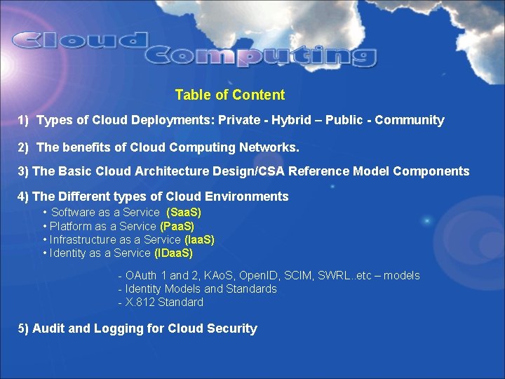 Table of Content 1) Types of Cloud Deployments: Private - Hybrid – Public -