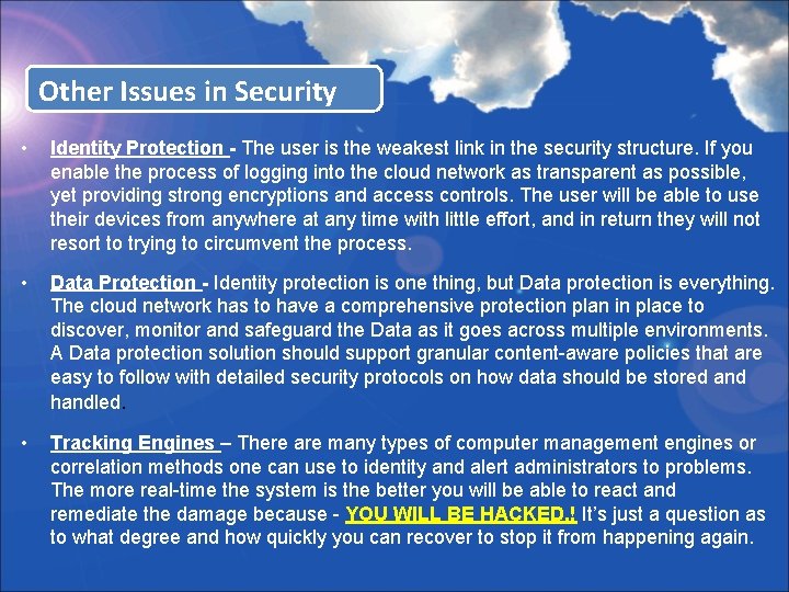 Other Issues in Security • Identity Protection - The user is the weakest link