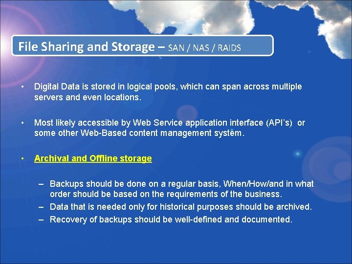 File Sharing and Storage – SAN / NAS / RAIDS • Digital Data is