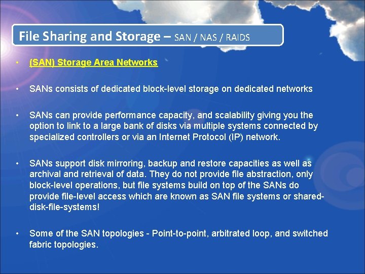 File Sharing and Storage – SAN / NAS / RAIDS • (SAN) Storage Area