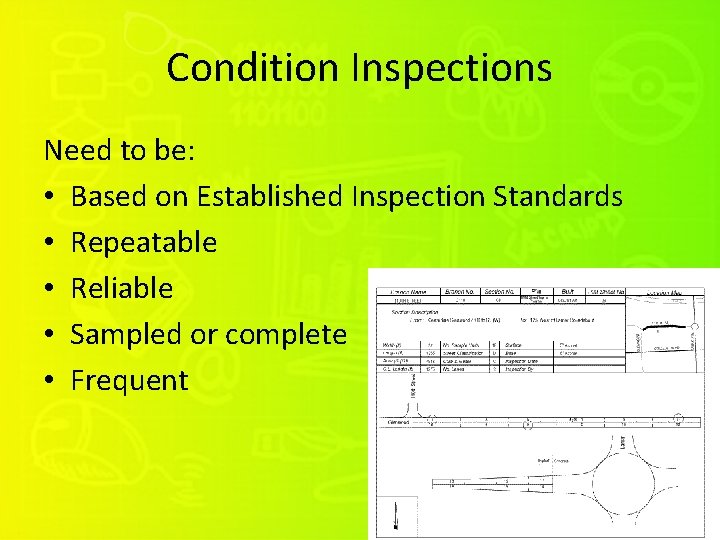 Condition Inspections Need to be: • Based on Established Inspection Standards • Repeatable •