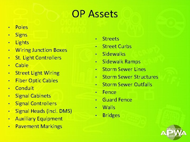 OP Assets • • • • Poles Signs Lights Wiring Junction Boxes St. Light