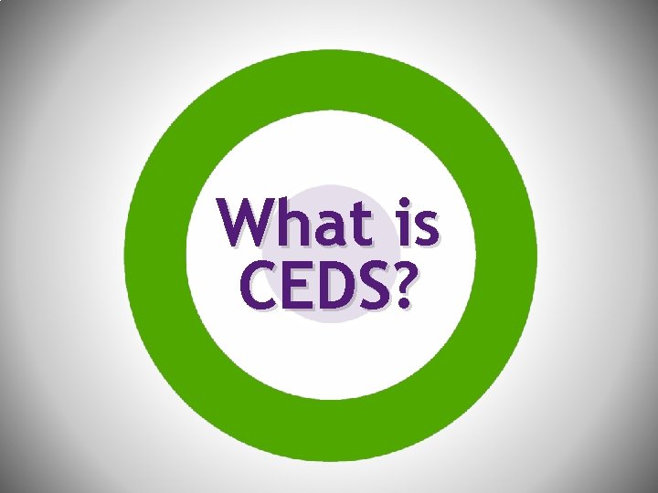 What is CEDS? 