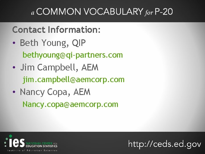 Contact Information: • Beth Young, QIP bethyoung@qi-partners. com • Jim Campbell, AEM jim. campbell@aemcorp.